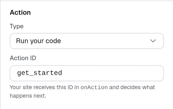 The Action section of a button with Run your code chosen and the Action ID field filled with get_started.