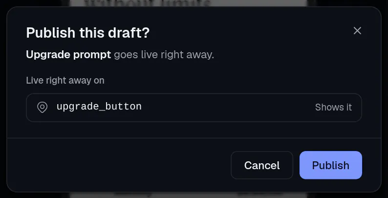 The Publish this draft box showing the screen name, Upgrade prompt, the placement upgrade_button under Live right away on, and Cancel and Publish buttons.
