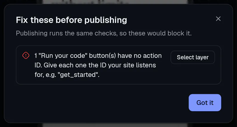 A box titled Fix these before publishing listing one problem, a Run your code button with no action ID, with a Select layer button.